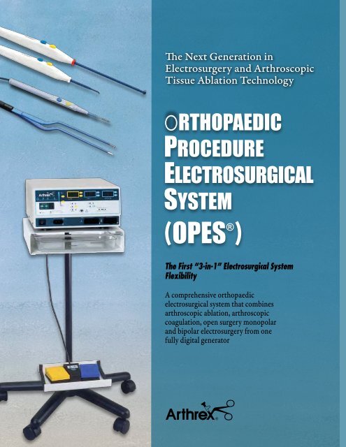 Orthopaedic Procedure Electrosurgical System &#40;OPESâ¢&#41;