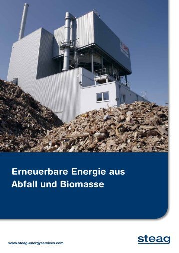 Erneuerbare Energie aus Abfall und Biomasse - STEAG