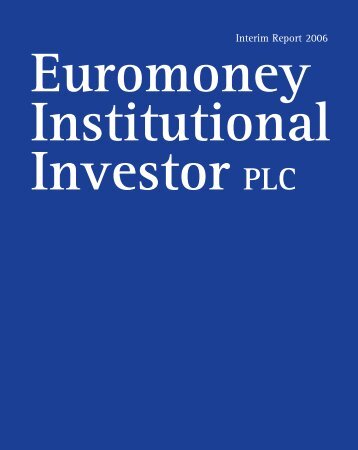 Interim Report 2006 (PDF) - Euromoney Institutional Investor PLC