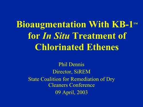 Bioaugmentation With KB-1â¢ for In Situ Treatment of Chlorinated ...