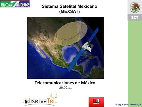 La prÃ³xima generaciÃ³n de satÃ©lites MEXSAT Ing. Javier LizÃ¡rraga ...