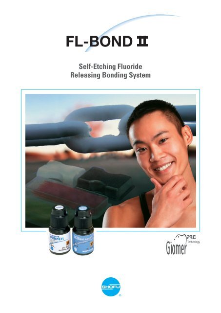 Self-Etching Fluoride Releasing Bonding System - SHOFU Dental ...