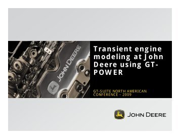 Transient engine modeling at John Deere using GT- POWER