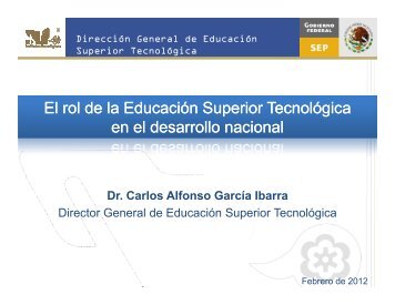 Ing. Carlos Alfonso Garcia Ibarra -El rol de la EST en el desarrollo ...