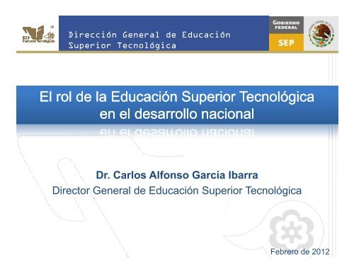 Ing. Carlos Alfonso Garcia Ibarra -El rol de la EST en el desarrollo ...