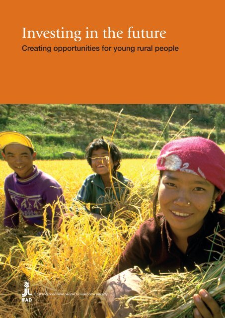 Investing in the future: Creating opportunities for young rural ... - IFAD