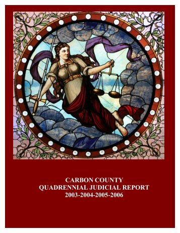 carbon county quadrennial judicial report 2003-2004-2005-2006