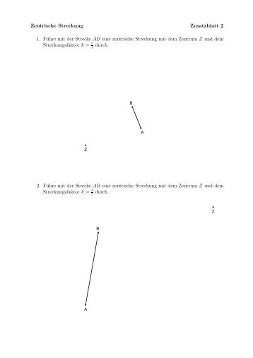 Zentrische Streckung Zusatzblatt 2 1. FÃ¼hre mit der Strecke ... - gxy.ch