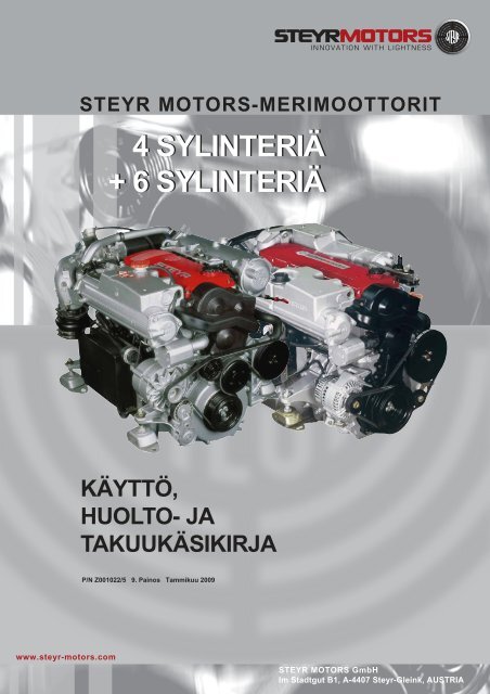 4 sylinteriä + 6 sylinteriä 4 sylinteriä + 6 sylinteriä - Steyr Motors