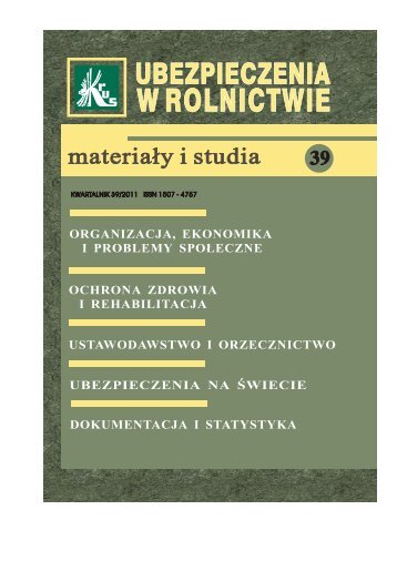 Ubezpieczenia w Rolnictwie. MateriaÅy i Studia. Nr 39/2011 - KRUS