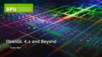 OpenGL 4.x and Beyond.pdf - NVIDIA Developer Zone