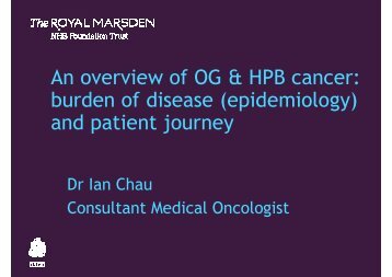 An overview of OG & HPB cancer - The Royal Marsden