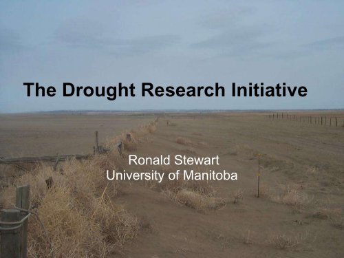 Introduction to DRI (Ron Stewart) - Drought Research Initiative