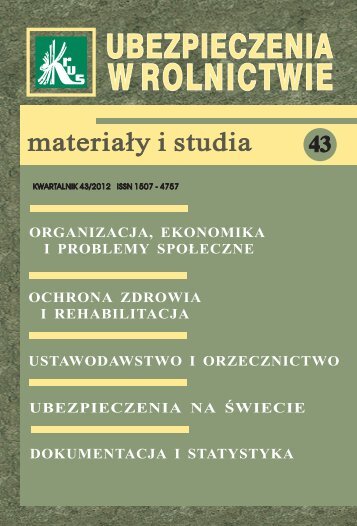 Ubezpieczenia w Rolnictwie. MateriaÅy i Studia. Nr 43/2012 - KRUS