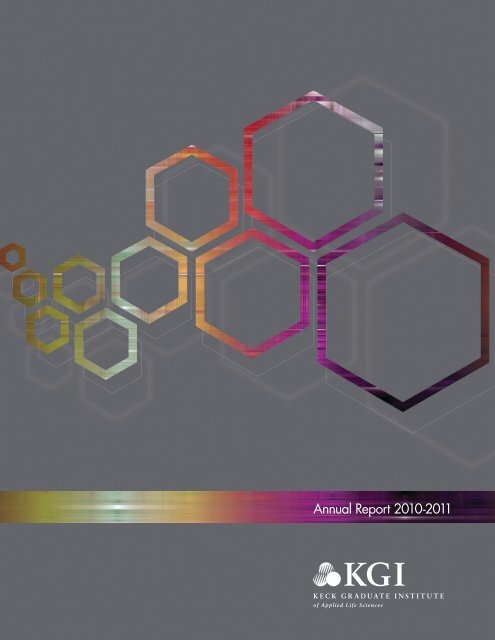 Annual Report 2010-2011 - Keck Graduate Institute