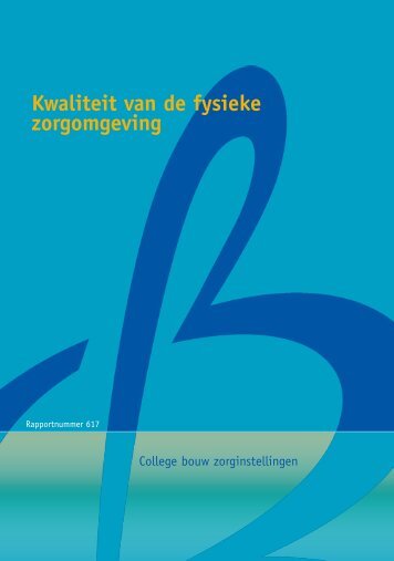 Kwaliteit van de fysieke zorgomgeving - Kennisplein Zorg en Bouw