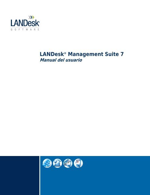 LANDeskÂ® Management Suite 7 - LANDeskÂ® Software Downloads ...