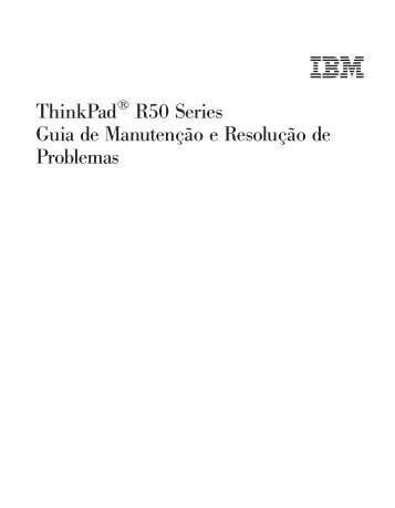 Thinkpad<sup>®<reset> R50 Series Guia de Manutenção e - Lenovo