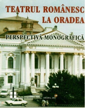 Teatrul românesc la Oradea. Perspectivă monografică - cIMeC