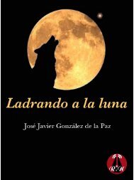 Ladrando a la luna - JosÃ© J. GonzÃ¡lez de - Rojo y Negro