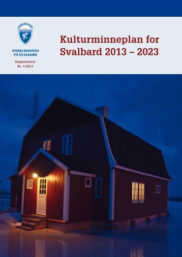 Kulturminneplan for Svalbard 2013 â 2023 - Sysselmannen
