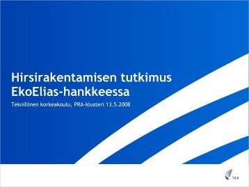 Hirsirakentamisen tutkimus Eko Elias hankkeessa - TTS