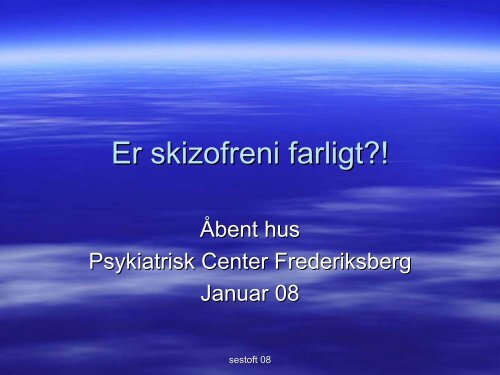 Er skizofreni farligt?! - Region Hovedstadens Psykiatri