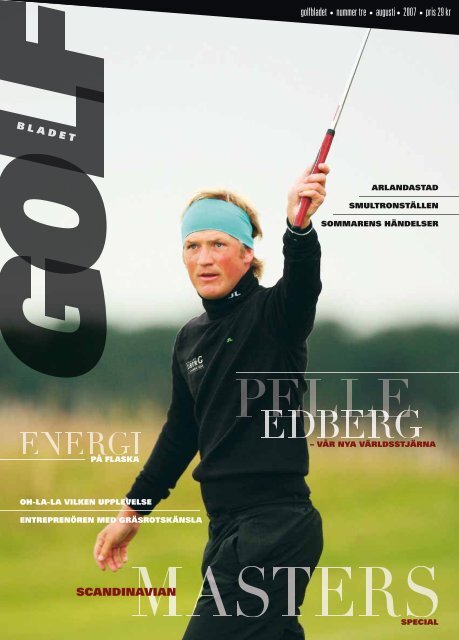 golfbladet • nummer tre • augusti• 2007 • pris 29 kr