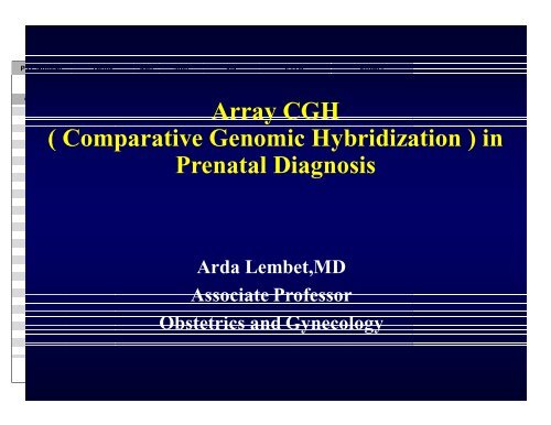 Arda Lembet_Array CGH in Prenatal Diagnosis.ppt [Uyumluluk Modu]