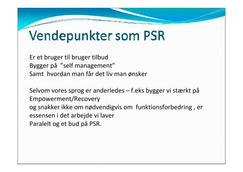 Microsoft PowerPoint - PsykoSocial Rehabilitering OPL\306G standard