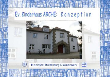 Leitbild: Ev. Kinderhaus ARCHE vom 28.11.2008 - Martinshof ...