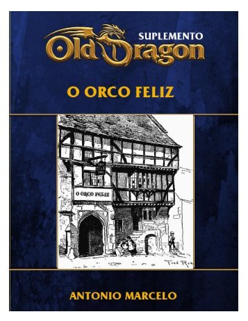 O Orco Feliz - 1 Suplemento para o Sistema Old Dragon - Vila do RPG