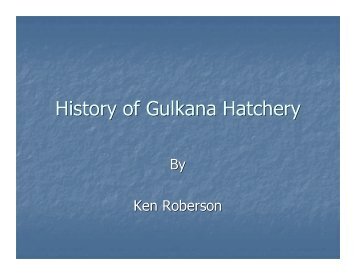 History History of Gulkana Hatchery - Ecotrust