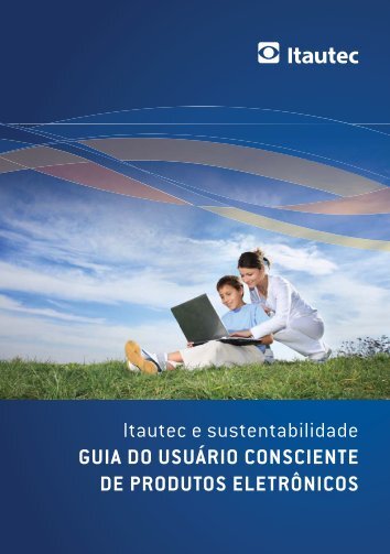 Itautec e sustentabilidade GUIA DO USUÃRIO CONSCIENTE DE ...