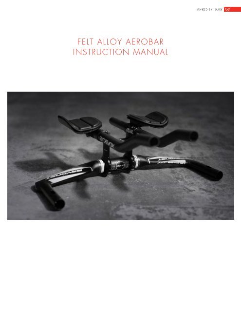 FELT ALLOY AEROBAR INSTRUCTION MANUAL - Felt Bicycles