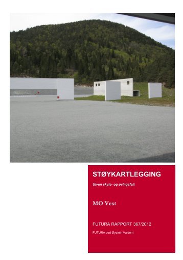 StÃ¸yrapport Ulven skyte- og Ã¸vingsfelt.pdf - Forsvarsbygg