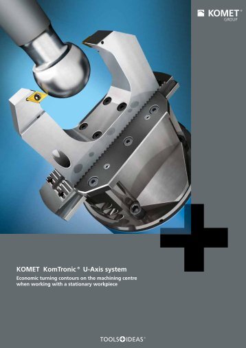 KOMET KomTronicÂ® U-Achssysteme U-Axis system - Komet Group