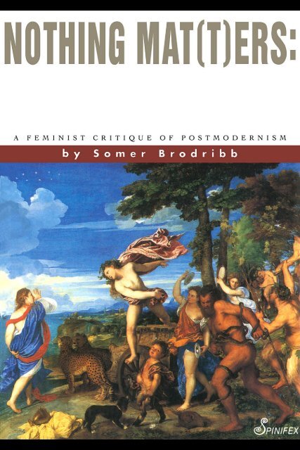 Nothing Mat T Ers A Feminist Critique Of Postmodernism Nothing Mat T Ers A Feminist Critique Of Postmodernism