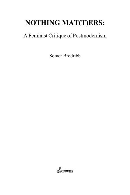 Nothing Mat(t)ers: A Feminist Critique of Postmodernism