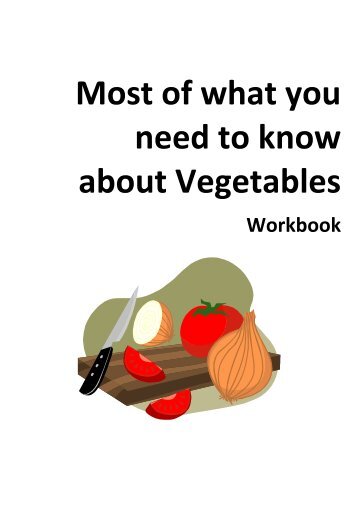 Most of what you need to know about Vegetables - Info Centre