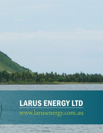 LARUS ENERGY LTD - The International Resource Journal