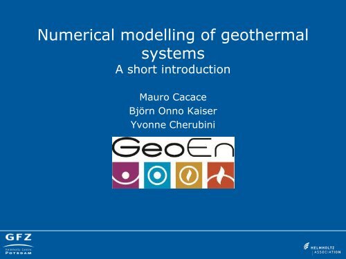 Numerical modelling of geothermal systems A short ... - Geo.X