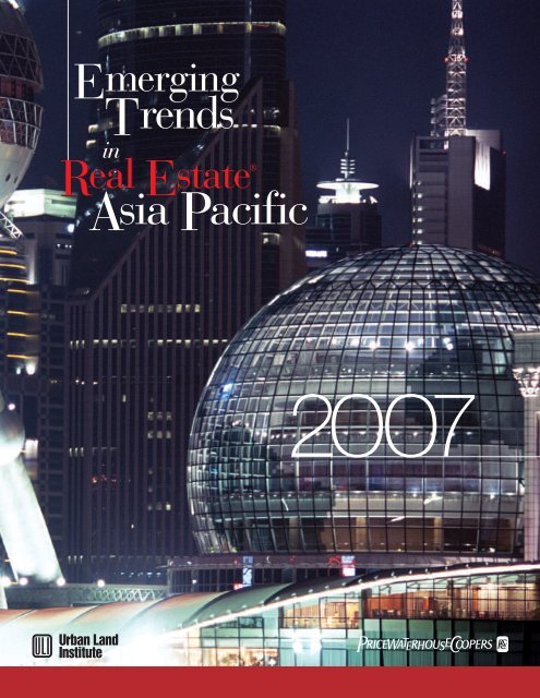 Emerging Trends in Real Estate Asia Pacific 2007 - Urban Land ...