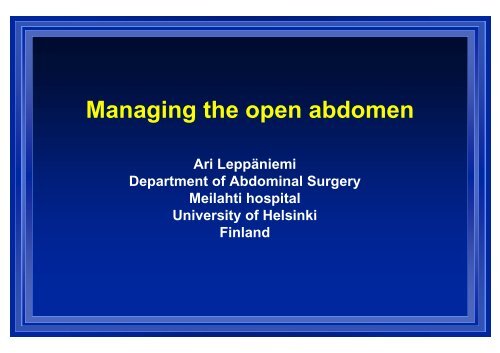 Ari LeppÃ¤niemi Managing the open abdomen