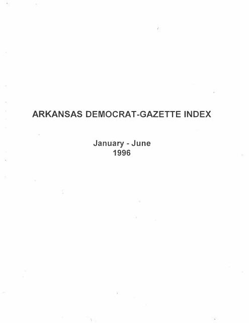 Arkansas Democrat Gazette Index January June 1996