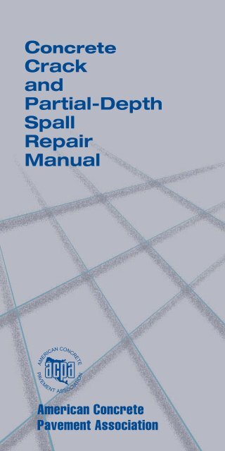 Concrete Crack and Partial Depth Spall Repair Manual - CSU, Chico