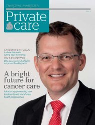 Private Care Magazine, Issue 3 - The Royal Marsden
