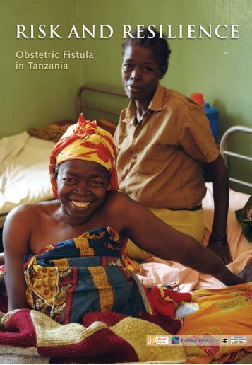 Risk and Resilience: Obstetric Fistula in Tanzania - EngenderHealth