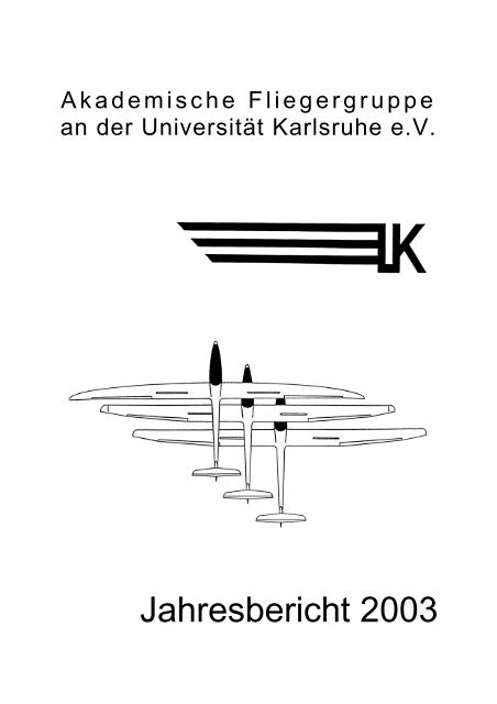 Jahresbericht 2003 (PDF) - Akaflieg Karlsruhe