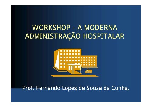 A MODERNA ADMINISTRAÃÃO HOSPITALAR - Rede InovarH